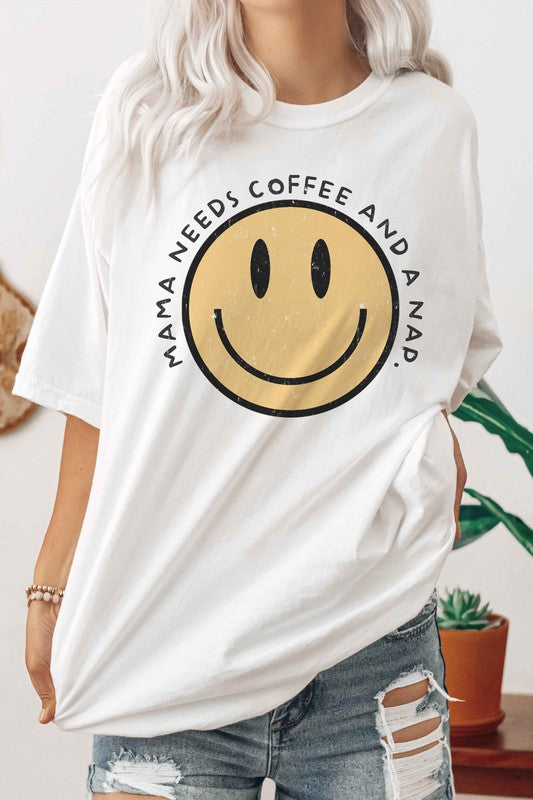 MAMA NEEDS COFFEE AND A NAP Graphic Tee